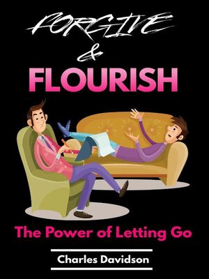 cover image of Forgive and Flourish--The Power of Letting Go